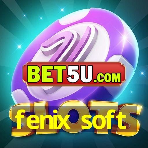 fenix soft